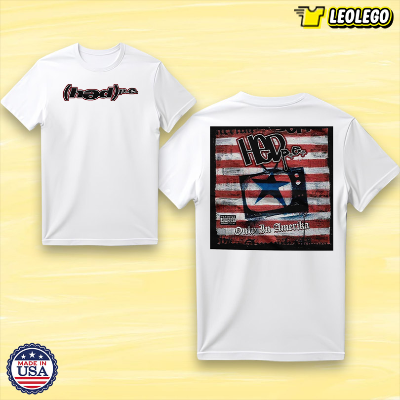 HedPe Only In America Limited T Shirt